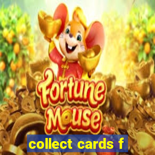 collect cards f